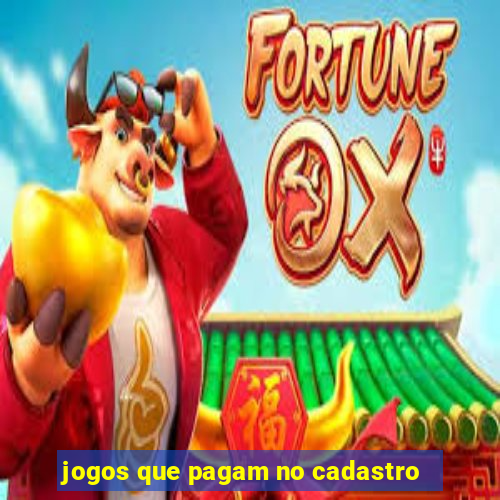 jogos que pagam no cadastro